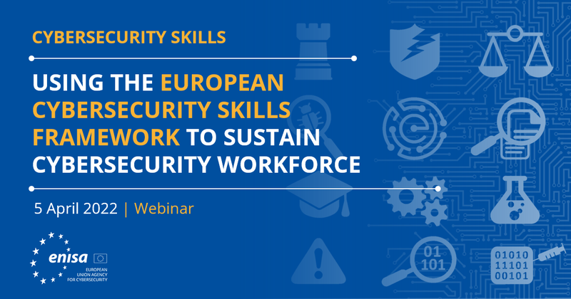 Cybersecurity skills - Using the European Cybersecurity Skills Framework to sustain cybersecurity workforce
