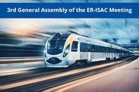 3rd General Assembly of the ER-ISAC Meetings (UPDATE)