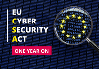 The EU Cybersecurity Act’s first anniversary: one step closer to a cyber secure Europe