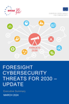 Foresight Cybersecurity Threats For 2030 - Update 2024:  Executive Summary