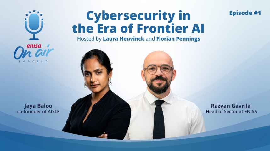 Teaser of the "ENISA on Air" podcast on Frontier AI, hosted by Laura Heuvinck and Florian Pennings featuring Jaya Baloo and Razvan Gavrila
