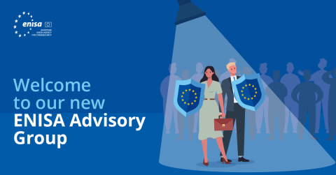Blue graphic with the message 'Welcome to our new ENISA Advisory Group', featuring cybersecurity experts in the spotlight and the ENISA logo
