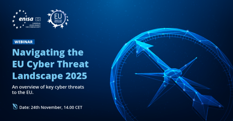 Visual promoting the ENISA Webinar: Navigating the EU Cyber Threat Landscape 2025. Organised by ENISA on 24th November 2025