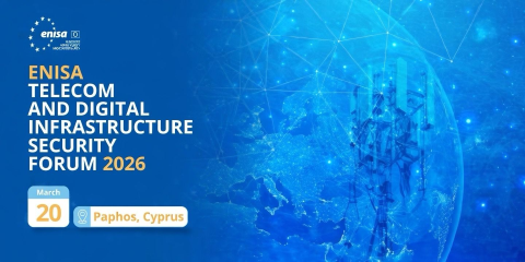 Promotional image of the ENISA Telecm and Digital Infrastructure Security Forum 2026, taking place in Paphos, Cyprus on 20th March 2026