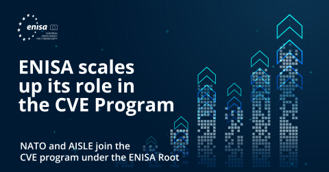 ENISA scales up its rol in the CVE program - NATO & Aisle join under the ENISA root