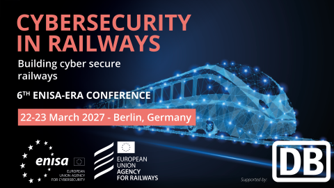 Cybersecurity in Railway organised by ENISA and ERA in Berlin on 22-23 March 2027 