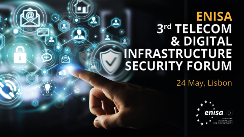 ENISA, 3rd telecom and digital infrastruscture security forum