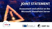 Visual with an attention sign and logos of ENISA, European Commission, and CERT-EU, with the text: 'Joint statement – Assessment and advice on Microsoft SharePoint Server.'