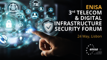 ENISA, 3rd telecom and digital infrastruscture security forum