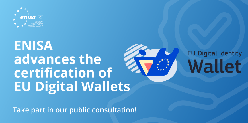 Visual promoting ENISA's work on the certification of EU Digital Wallets  encouraging users to take part in ENISA's Public consultation